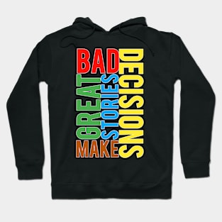 DAD DECISIONS MAKE GREAT STORIES Hoodie